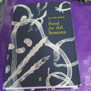 Food for All Seasons Book by Oliver Rowe